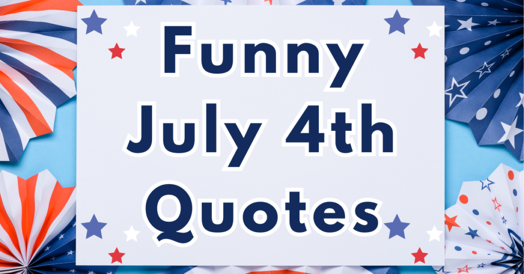 Funny July 4th quotes