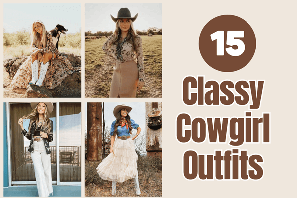 15 Classy Cowgirl Outfits How to Rock Western Chic Like a True Cowgirl