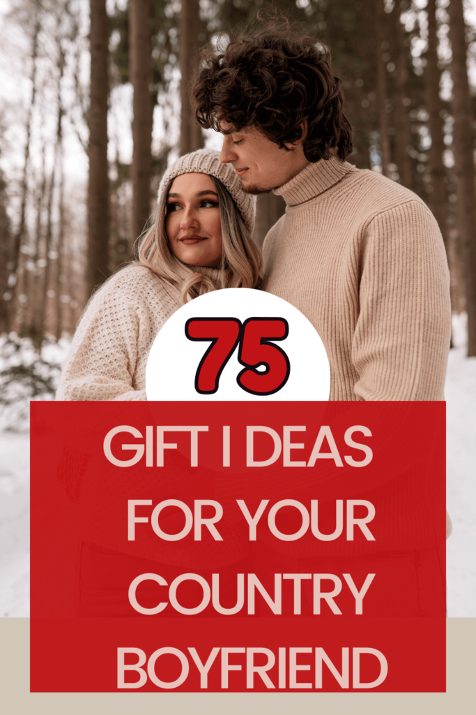 a couple in the snow text says gift ideas for your country boyfriend